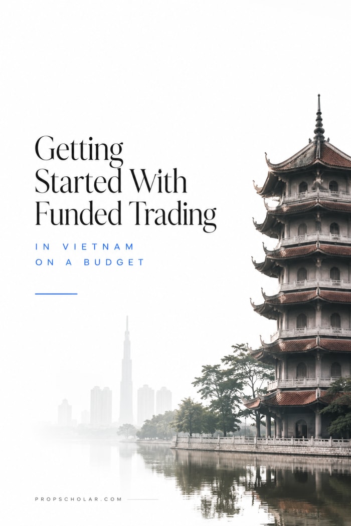 Getting Started With Funded Trading in Vietnam on a Budget