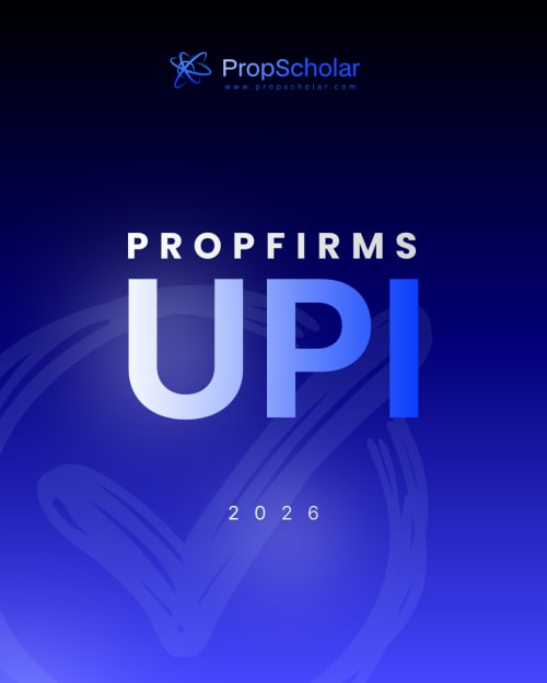 UPI Prop Firm India 2026: PropScholar UPI Prop Firm with Instant Payments